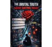The Brutal Truth About Dating Today