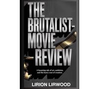The Brutalist - Movie Review: A haunting tale of art, ambition, and the heavy cost of creation.