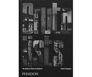 The brutalists: Brutalism's Best Architects