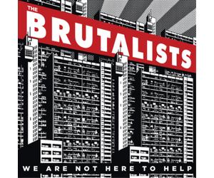 The Brutalists We Are Not Here to Help (CD) Album
