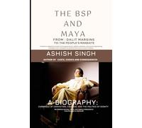 The BSP and Maya:: From Dalit Margins to the People’s Mandate