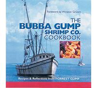 The Bubba Gump Shrimp Co. Cookbook: Recipes & Reflections from Forrest Gump