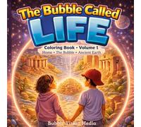 The Bubble Called Life: Coloring Book Volume 1: Volume 1