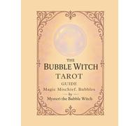 The Bubble Witch Tarot Guide: A Gentle Companion for the Bubble Witch Tarot Deck