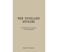 The Buckland Stories: On Professional Judgment and Consequence