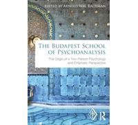 The Budapest School of Psychoanalysis: The Origin of a Two-Person Psychology and Emphatic Perspective