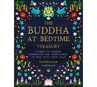 The Buddha at Bedtime Treasury: Stories of Wisdom, Compassion and Mindfulness