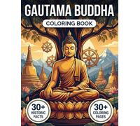 The Buddha Coloring Book: Step into Ancient India and Relive the True Story from Prince Siddhartha to Buddha | Realistic Illustrations, Chronological Journey and Educative Captions.