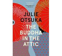 The Buddha in the Attic: Julie Otsuka