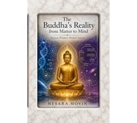 The Buddha’s Reality from Matter to Mind: Ancient Wisdom, Modern Science