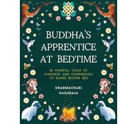 The Buddha's Apprentice at Bedtime: 18 Mindful Tales of Kindness and Compassion to Share Before Bed