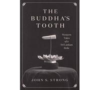 The Buddha's Tooth: Western Tales of a Sri Lankan Relic
