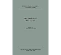 The Buddhist Heritage [Buddhica Britannica Vol. 1] - Papers delivered at the Symposium of the same name convened at the School of Oriental and African St