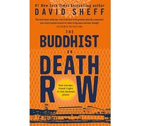 The Buddhist on Death Row: The inspirational true story of how one man found light in the darkest place
