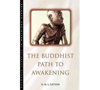 [(The Buddhist Path to Awakening : A Study of the Bodhi-Pakkhiya Dhamma)] [By (author) R.M.L. Gethin] published on (January, 2002)