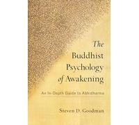 Steven Goodman The Buddhist Psychology of Awakening (Tascabile)