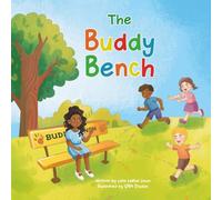 The Buddy Bench: A Children’s Book About Kindness, Friendship, and Inclusion