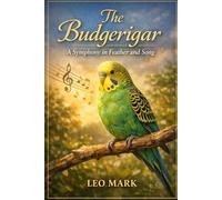 The Budgerigar: A Symphony in Feather and Song