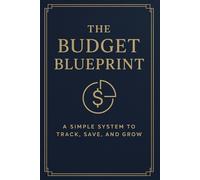 The Budget Blueprint: A 120 Pages Finance & Expense Tracker, 6x9, Soft Cover, Matte Finish