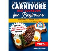 The Budget-Friendly Carnivore Diet Cookbook for Beginners