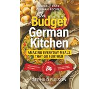 The Budget German Kitchen: Amazing Everyday Meals That Go Further