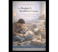 The Budget & Resilience Guide: Essential Care and Survival Strategies for Pets in Lean Times