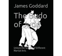 The Budo of Judo: Unlock the Secrets of Different Martial Arts