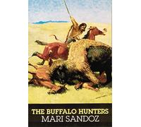 The Buffalo Hunters: The Story of the Hide Men