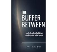 The Buffer Between: How to Stop One Bad Week from Becoming a Bad Month
