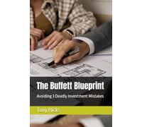 The Buffett Blueprint: Avoiding 3 Deadly Investment Mistakes