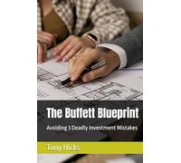 The Buffett Blueprint: Avoiding 3 Deadly Investment Mistakes
