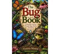 the bug book: a beautiful journey through bugs, beetles, and insects from A-Z