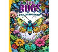 THE BUGS COLORING BOOK: for ages 3-10