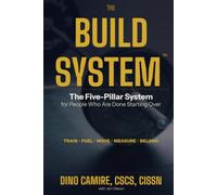 The Build System™: The Five-Pillar System for People Who Are Done Starting Over