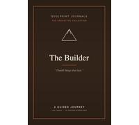 The Builder: A Guided Journey Journal for Makers, Planners & Patient Creators