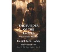 The Builder of the Empire: Umar ibn al-Khattab