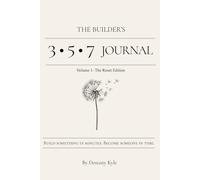 The Builder’s 3•5•7 Journal: Volume 1 - The Reset Edition
