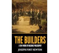 The Builders - ‘A 1914 Work of Masonic Philosophy’