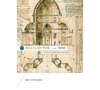 The Building in the Text: Alberti to Shakespeare and Milton