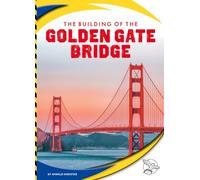 The Building of the Golden Gate Bridge