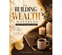The Building Wealth Workbook - Year One: Your Year One Financial Journey