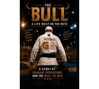 THE BULL: A LIFE BUILT ON THE MATS