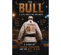 THE BULL: A LIFE BUILT ON THE MATS