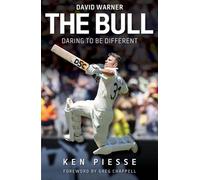 The Bull: David Warner: Cricket's Greatest Entertainer: Daring to be Different -
