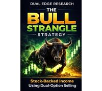The Bull Strangle Strategy: A Rules-Based Framework for Stock-Backed Income Using Dual-Option Selling