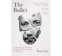 The Bullet: A Memoir of Madness, Family and the Asylums of the Past