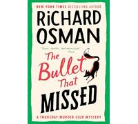 The Bullet that Missed: A Thursday Murder Club Mystery