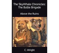 The Bullie Brigade: Above the Ruins: 1