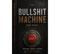 The Bullshit Machine: Hard Reset - The Guide