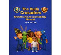 The Bully Crusaders Growth and Accountability Manual